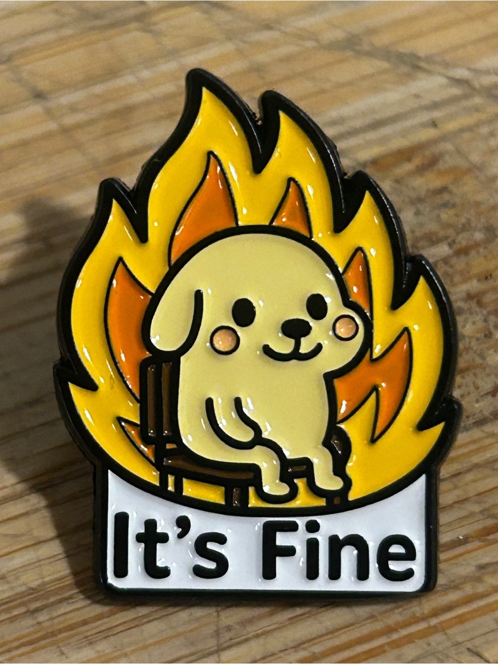 NEW “It’s Fine” Enamel Pin Fire Dog Meme Puppy Design Funny Sarcastic Cute